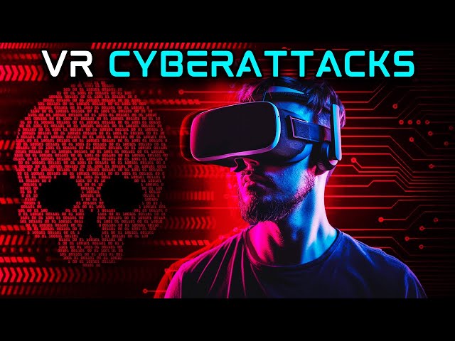 VR Cyberattacks Are More Dangerous Than You Think!