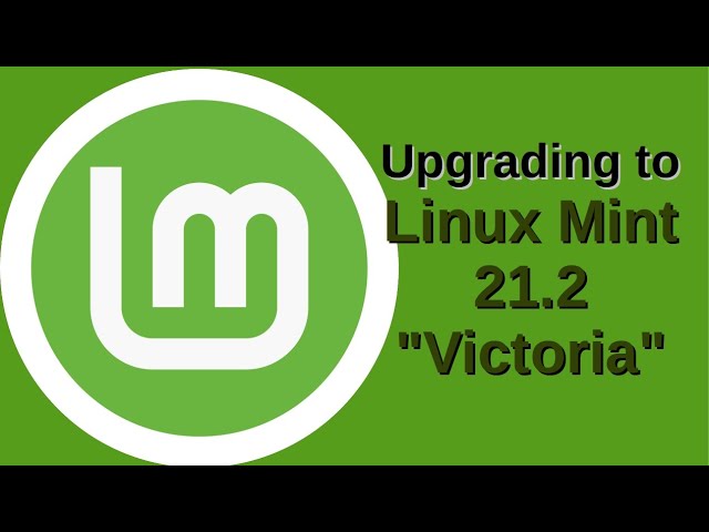 Upgrading to Linux Mint 21.2 "Victoria"