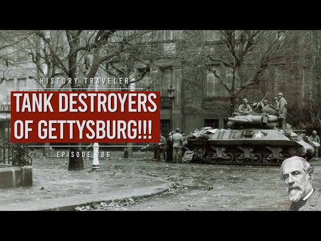 Tank Destroyers of Gettysburg!!! | History Traveler Episode 286