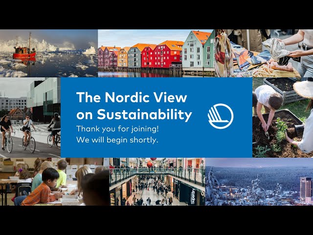 The Nordic View on Sustainability – lessons and practices