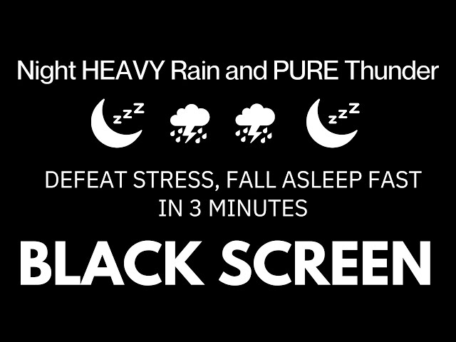 Rain Sounds for Sleeping I Defeat Stress, Fall Asleep Fast in 3 Minutes RAIN with NON Stop Thunder