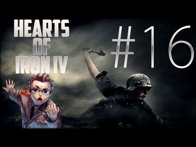 Hearts of Iron IV - Deutschland Part 16 «» Let's Play Hearts of Iron 4 | HD Deutsch