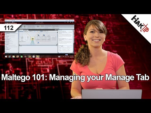 Maltego 101: Managing your Manage Tab, HakTip 112