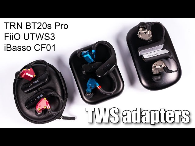 TRN BT20s Pro vs FiiO UTWS3 vs iBasso CF01 comparison
