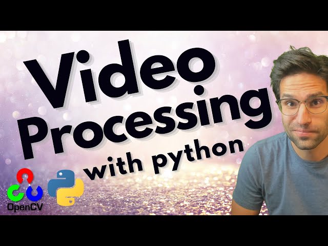 Video Data Processing with Python and OpenCV