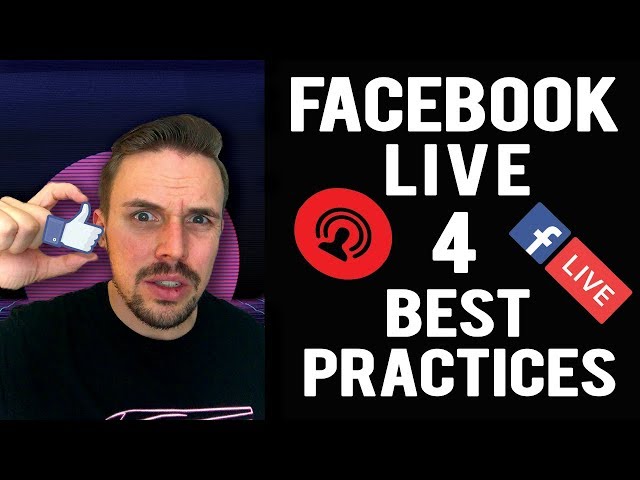 Facebook Live Best Practices - My 4 Facebook Live Tips