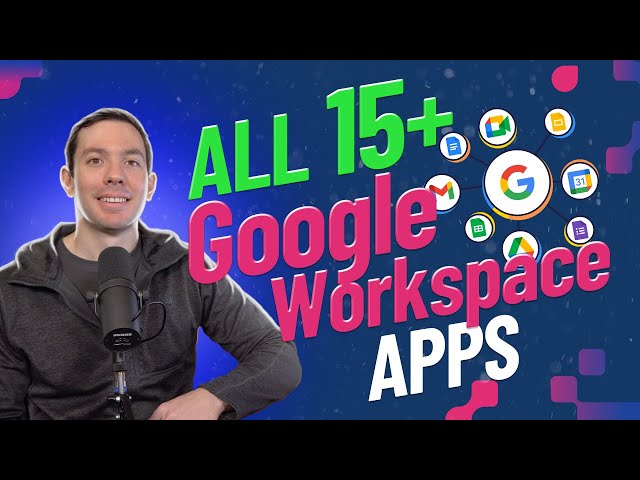All 15+ Google Workspace apps explained under 7 minutes
