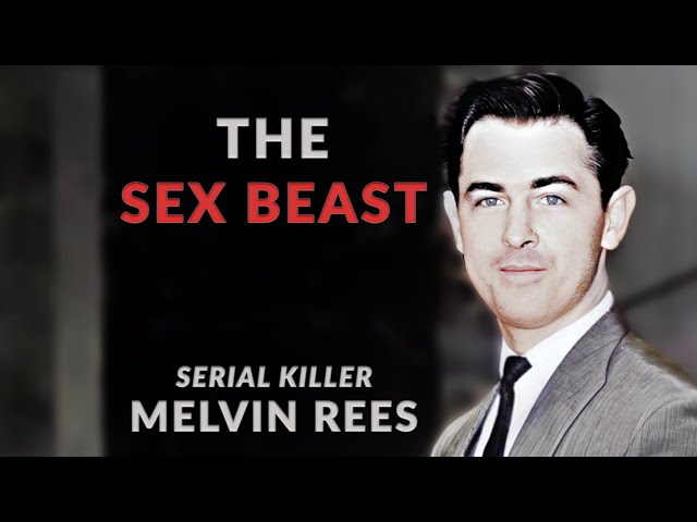 Serial Killer: Melvin Rees (The Sex Beast)