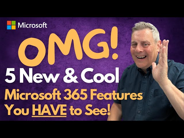 5 New & Cool Microsoft 365 Features that You HAVE To See
