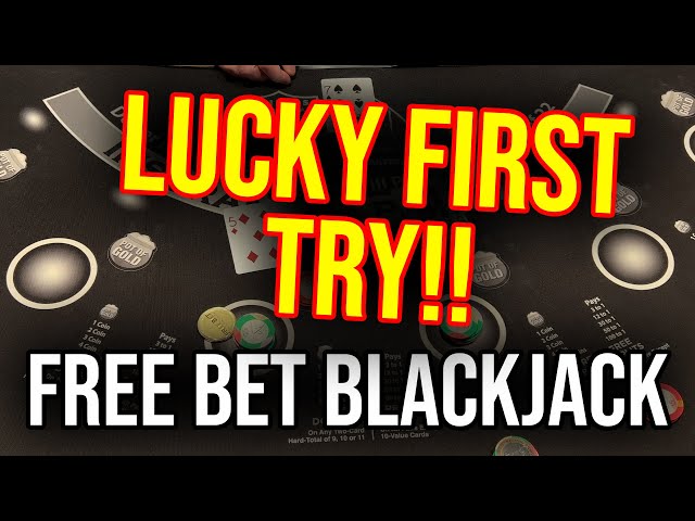 FIRST FREE BET BLACKJACK SESSION WAS VERY LUCKY!!