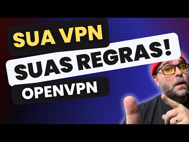 OpenVPN: Como instalar uma VPN no seu PRÓPRIO SERVIDOR