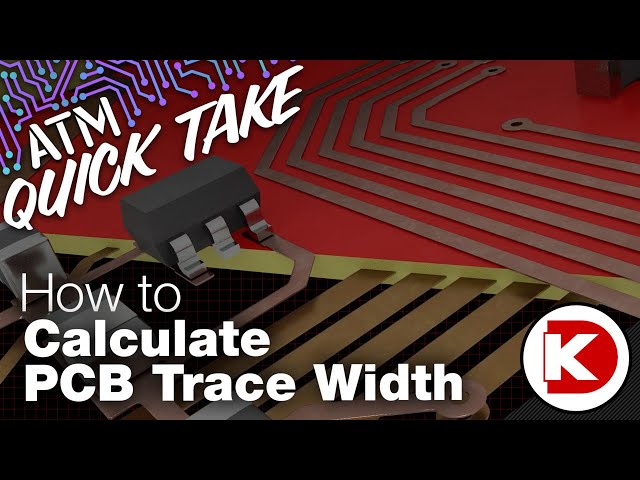 Calculate PCB Trace Width – ATM Quick Take | Digi-Key Electronics
