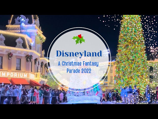 🎄 Disneyland Holidays 2022 "A Christmas Fantasy Parade" Preview