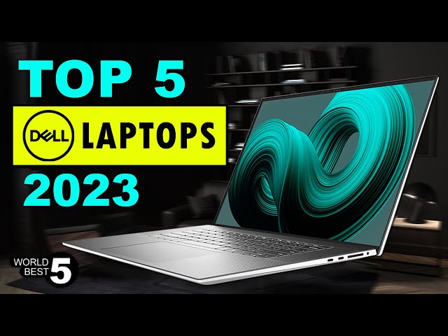 5 Best Dell Laptops in 2023