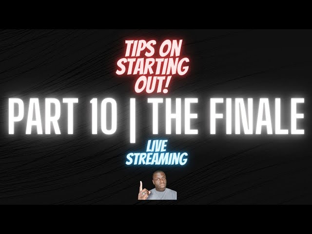 Starting a YouTube Channel in 2021!  THE FINALE STREAM! Part 10