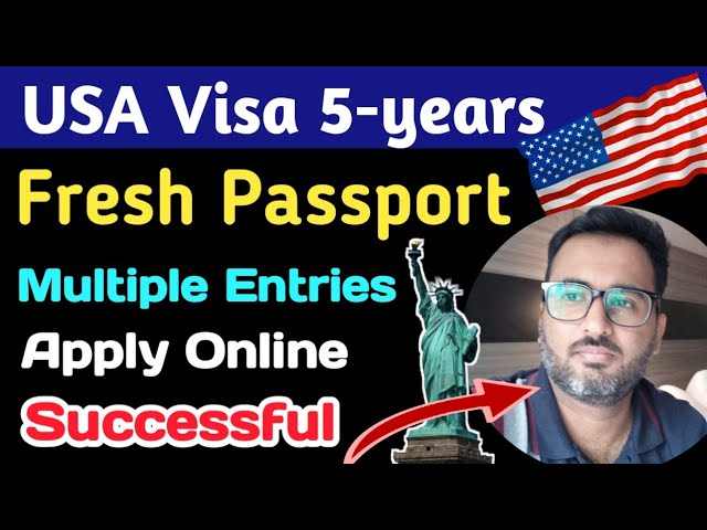 5 Years USA Visa with Multiple Entries on Fresh Passport / Learn Do and don't