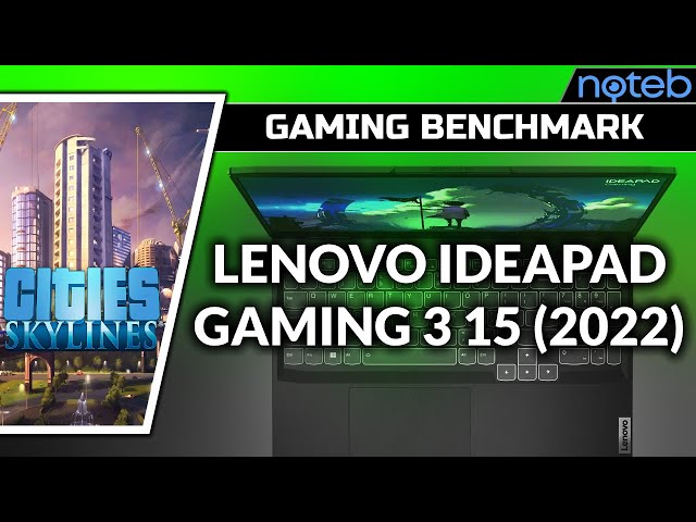 Lenovo Ideapad Gaming 3 15IAH7 - Cities Skylines [ i5-12450H | RTX 3050 ]