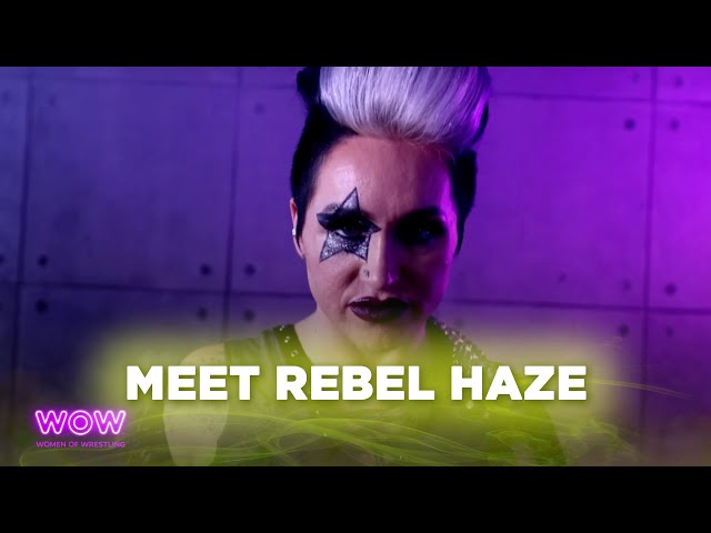 Meet Rebel Haze | WOW - Women Of Wrestling