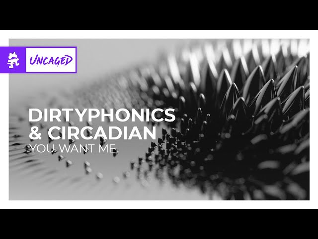 Dirtyphonics & Circadian - You Want Me [Monstercat Release]