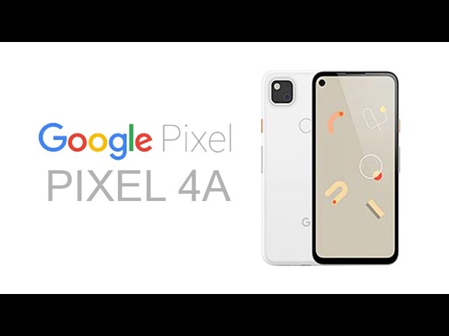 Google Pixel 4a Release Date, Price, Specs, Leaks & Everything we know So Far