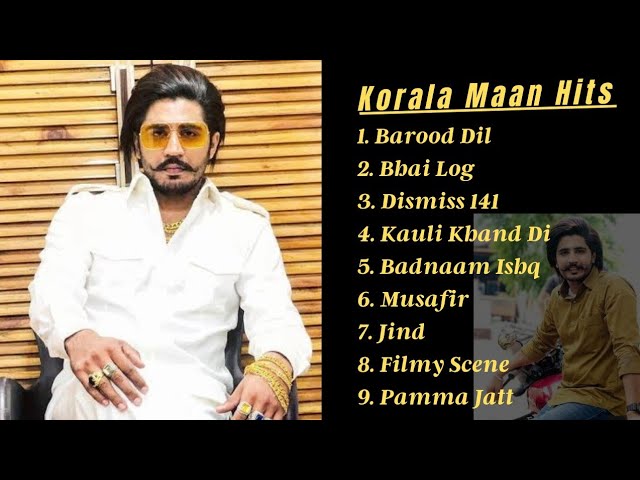 Korala Maan All Songs | Punjabi songs by Korala Mann | Barood Dil | Bhai Log | Dismiss 141 | Musafir