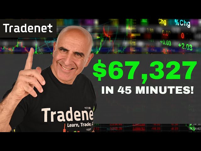 Day Trading for $67,327 in 45 Minutes!