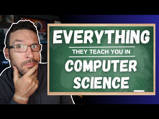 Everything You'll Learn In Computer Science