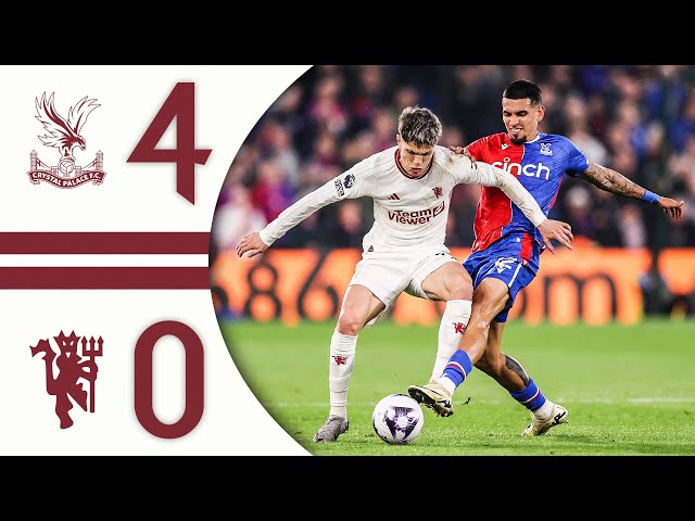 Crystal Palace 4-0 Man Utd | Match Recap
