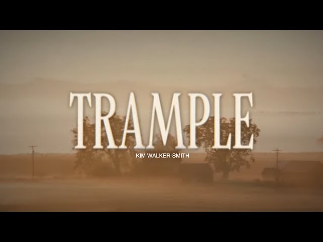 Kim Walker-Smith - TRAMPLE [OFFICIAL LYRIC VIDEO]