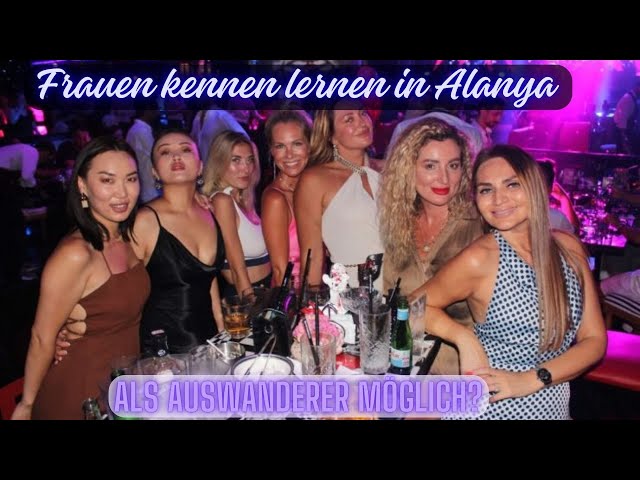 Frauen daten in Alanya, Wie schwer ist es für Auswanderer ?