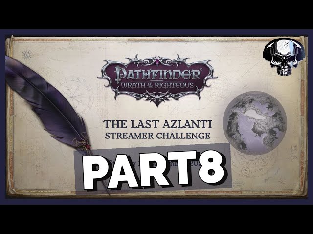 Pathfinder: WotR - Owlcat Last Azlanti Competition - Part 8