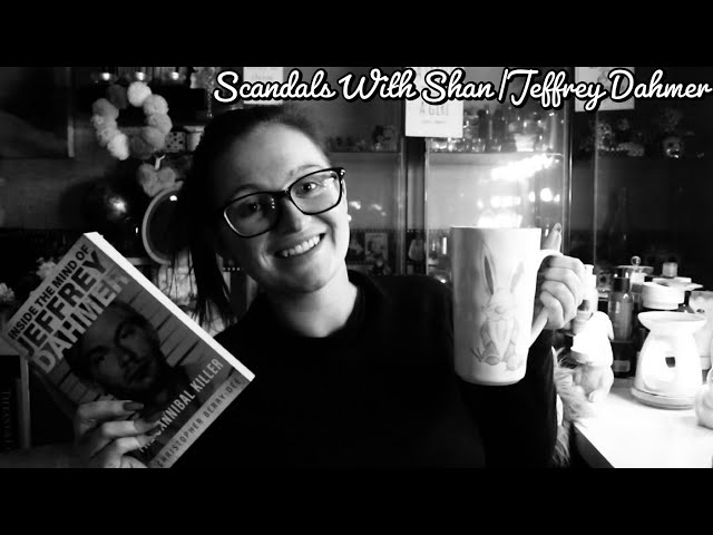 Scandals With Shan|Jeffrey Dahmer