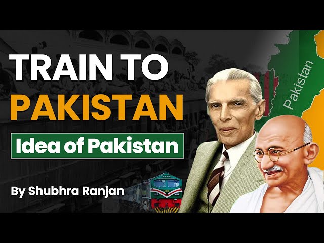 Train to Pakistan | Idea of Pakistan | Shubhra Ranjan IAS #shubhraranjanias