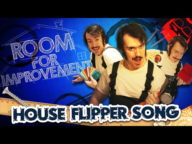 ROOM FOR IMPROVEMENT | House Flipper Song!