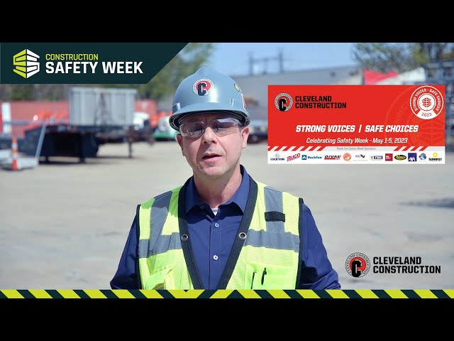 Cleveland Construction's Closing Message for #SafetyWeek2023