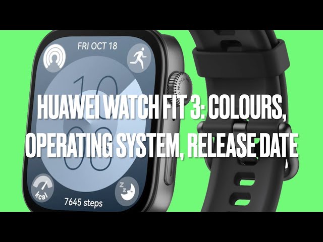 Huawei Watch Fit 3: new details, colour options, release date