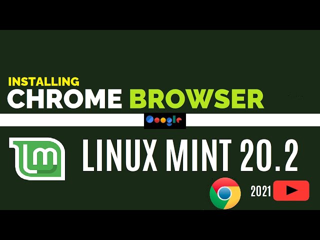 How to Install Google Chrome Browser on Linux Mint 20.2 | Chrome for Linux | Chrome Browser Install