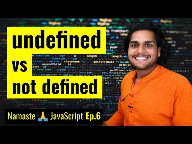 undefined vs not defined in JS 🤔 | Namaste JavaScript Ep. 6