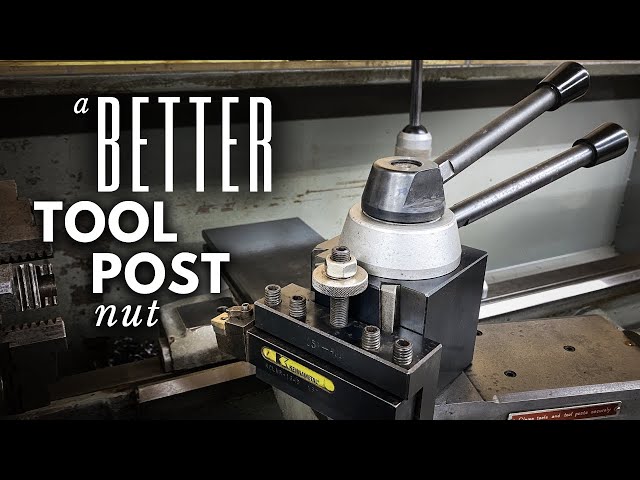 A Better Tool Post Nut || INHERITANCE MACHINING