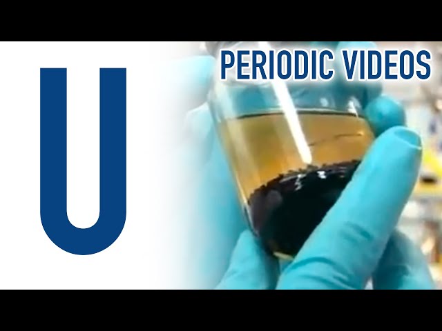 Uranium  - Periodic Table of Videos