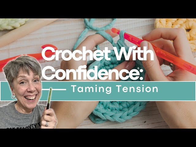 Tension Explained; Crochet With Confidence! #crochet