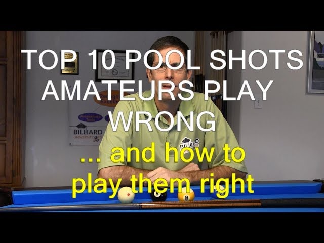 Top 10 POOL SHOTS Amateurs Play Wrong … and How to Play Them Right