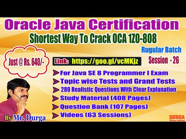 OCJA 1.8 Java SE 8 Programmer - I  (1Z0  -  808) By Durga Sir On 13- 02 - 2018