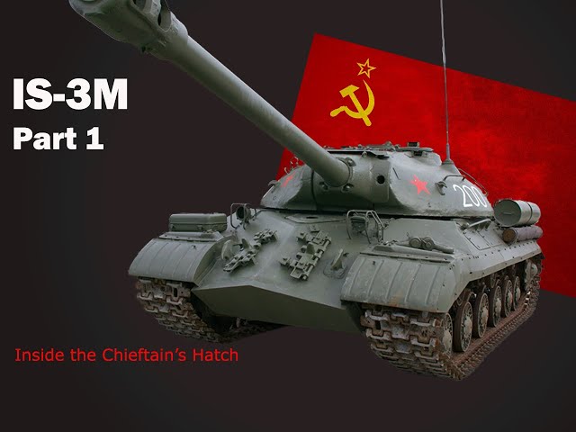Inside the Chieftain's Hatch: IS-3M, Part 1