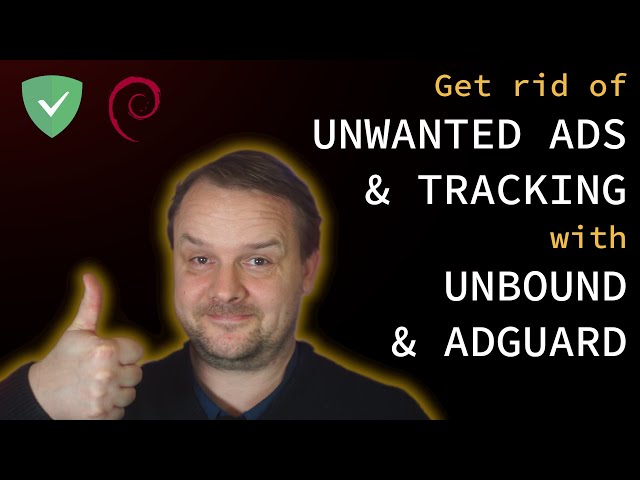 Linux: Get rid of TRACKING and UNWANTED ADS with UNBOUND and ADGUARD HOME, and regain your PRIVACY!