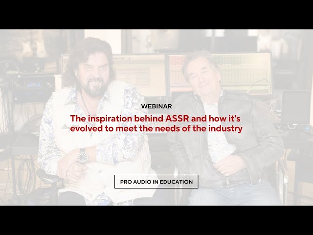 The inspiration behind ASSR - Pro Audio in Education Ep. 4 Webinar highlight