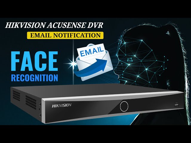 Hikvision Acusense DVR Face Detection Recognition enable and push notification to email id