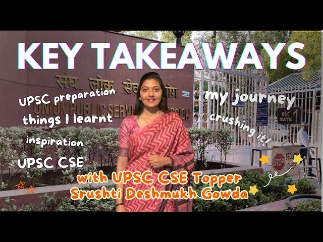 10 Key Takeaways from IAS Srushti Deshmukh Gowda for UPSC CSE Preparation | Interview Highlights