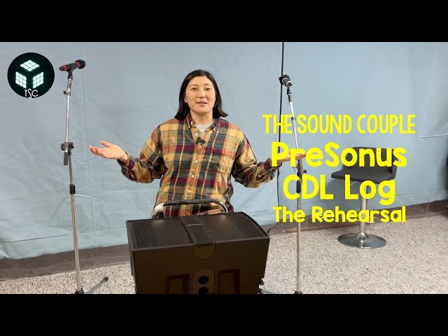 The SC - PreSonus CDL Log: The Rehearsal!