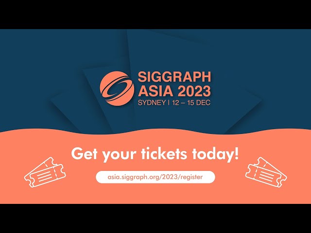 Register for SIGGRAPH Asia 2023 | 12 - 15 December 2023 in Sydney, Australia